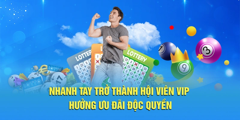 Nhanh tay trở thành hội viên VIP hưởng ưu đãi độc quyền